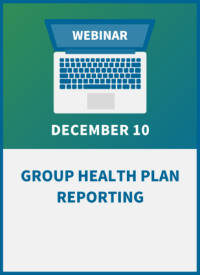 Group Health Plan Reporting: ACA Prep and Compliance for the New Year