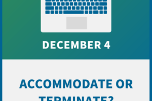 Accommodate or Terminate? It’s Harder Than Ever to Get it Right