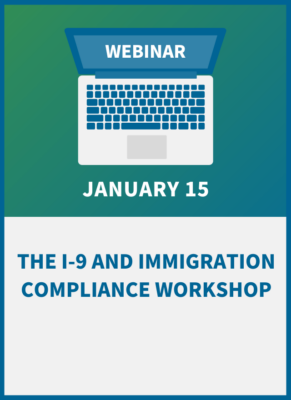 The I-9 and Immigration Compliance Workshop