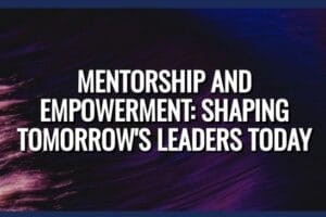 Mentorship leadership developments growth